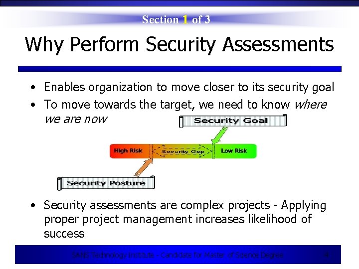 Section 1 of 3 Why Perform Security Assessments • Enables organization to move closer