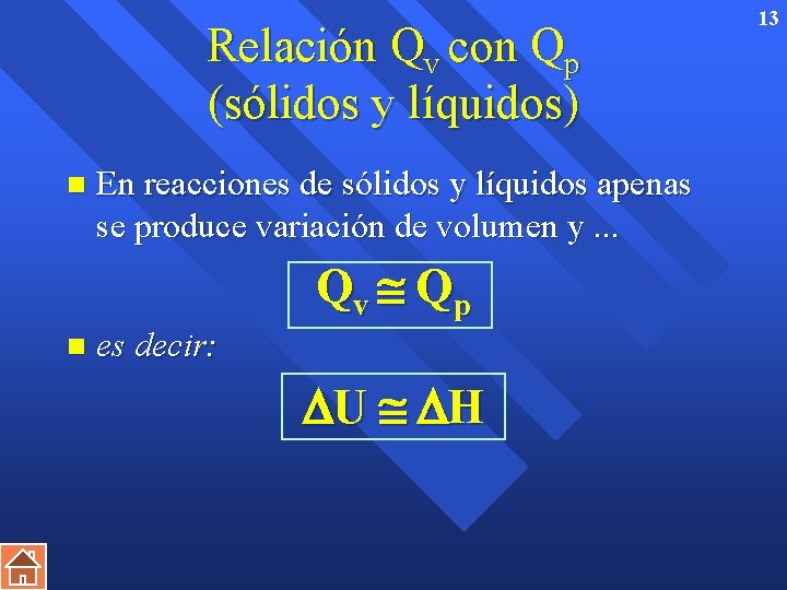 Relación Qv con Qp (sólidos y líquidos) n En reacciones de sólidos y líquidos