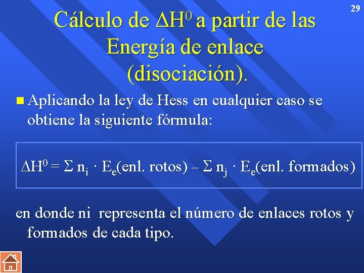 Cálculo de H 0 a partir de las Energía de enlace (disociación). 29 n