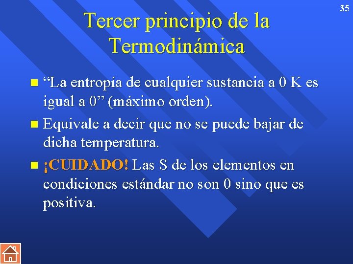 Tercer principio de la Termodinámica “La entropía de cualquier sustancia a 0 K es