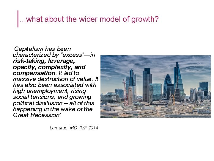 . . . what about the wider model of growth? 'Capitalism has been characterized . . . what about the wider model of growth? 'Capitalism has been characterized
