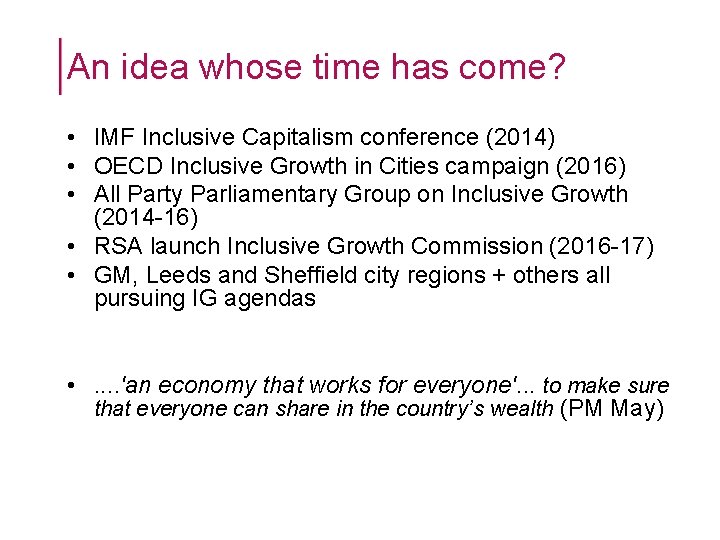 An idea whose time has come? • IMF Inclusive Capitalism conference (2014) • OECD An idea whose time has come? • IMF Inclusive Capitalism conference (2014) • OECD