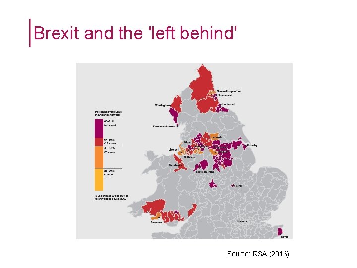 Brexit and the 'left behind' Source: RSA (2016) Brexit and the 'left behind' Source: RSA (2016)
