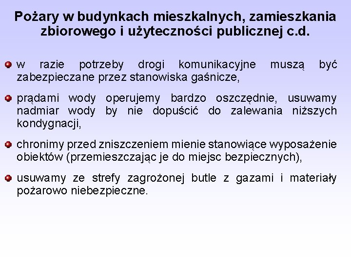 Pożary w budynkach mieszkalnych, zamieszkania zbiorowego i użyteczności publicznej c. d. w razie potrzeby