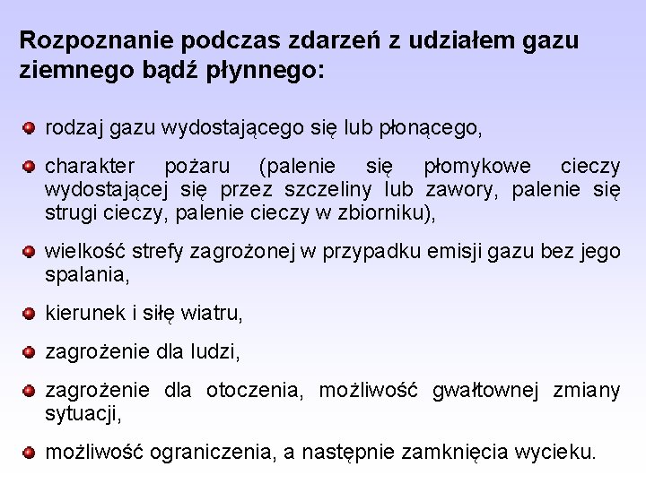 Rozpoznanie podczas zdarzeń z udziałem gazu ziemnego bądź płynnego: rodzaj gazu wydostającego się lub