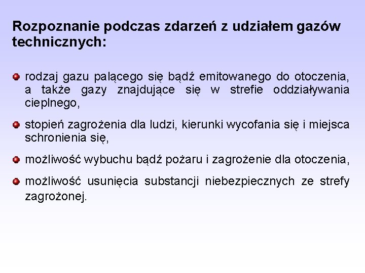 Rozpoznanie podczas zdarzeń z udziałem gazów technicznych: rodzaj gazu palącego się bądź emitowanego do