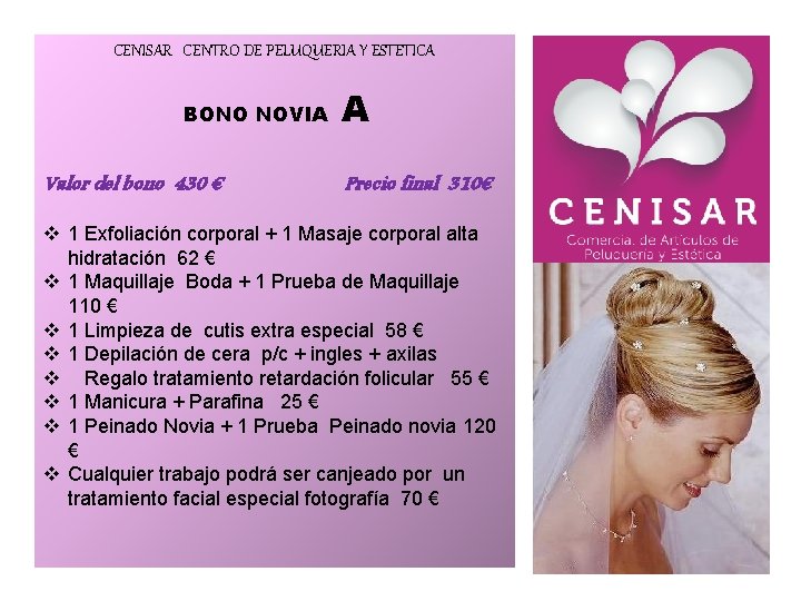 CENISAR CENTRO DE PELUQUERIA Y ESTETICA BONO NOVIA Valor del bono 430 € A