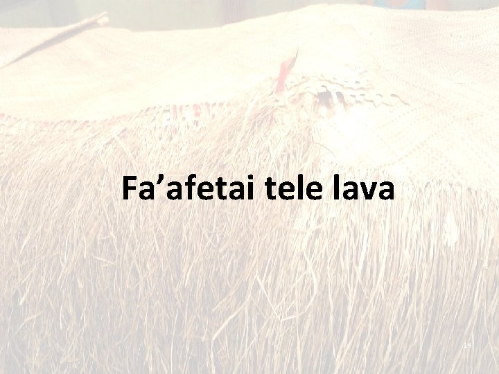 Fa’afetai tele lava 14 