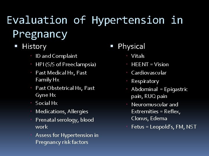 Evaluation of Hypertension in Pregnancy History ID and Complaint HPI (S/S of Preeclampsia) Past