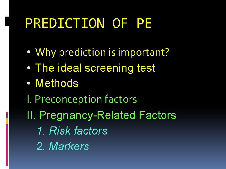 PREDICTION OF PE • Why prediction is important? • The ideal screening test •