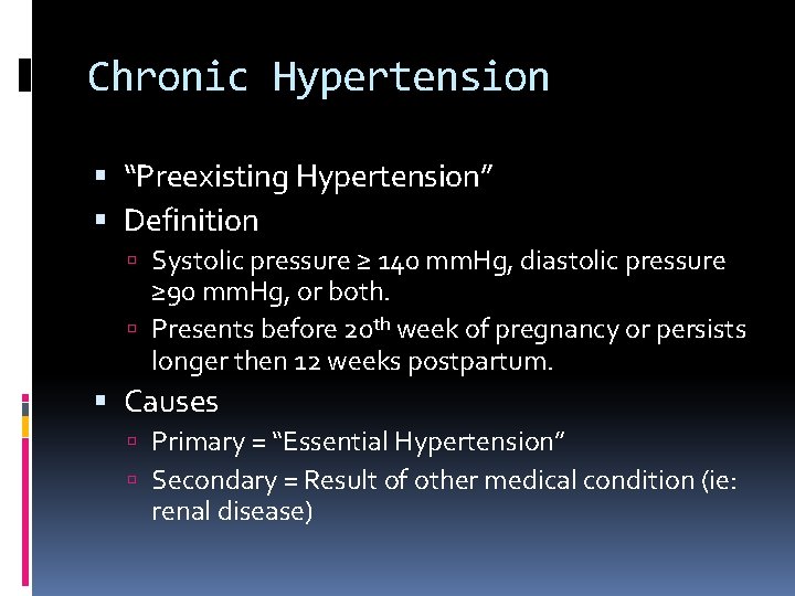 Chronic Hypertension “Preexisting Hypertension” Definition Systolic pressure ≥ 140 mm. Hg, diastolic pressure ≥