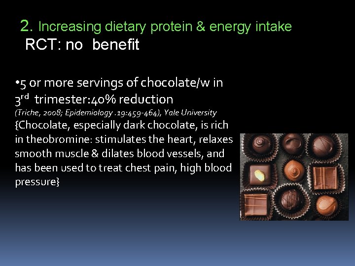 2. Increasing dietary protein & energy intake RCT: no benefit • 5 or more
