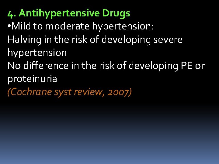 4. Antihypertensive Drugs • Mild to moderate hypertension: Halving in the risk of developing