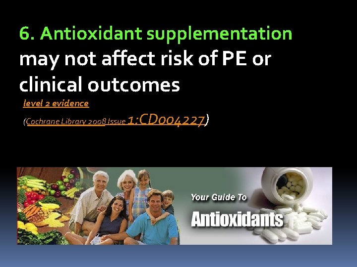 6. Antioxidant supplementation may not affect risk of PE or clinical outcomes level 2