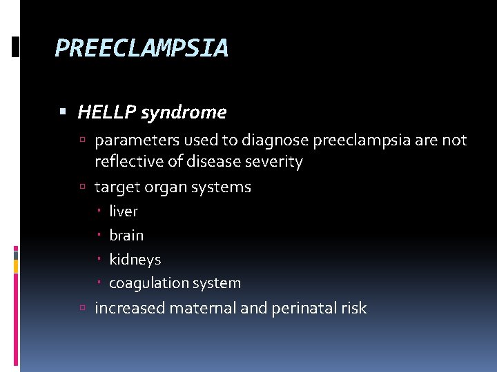 PREECLAMPSIA HELLP syndrome parameters used to diagnose preeclampsia are not reflective of disease severity