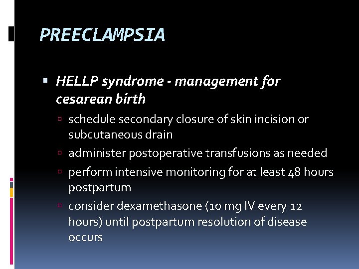 PREECLAMPSIA HELLP syndrome - management for cesarean birth schedule secondary closure of skin incision