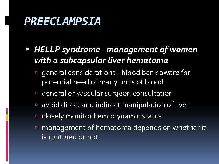 PREECLAMPSIA HELLP syndrome - management of women with a subcapsular liver hematoma general considerations