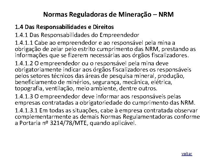 Normas Reguladoras de Mineração – NRM 1. 4 Das Responsabilidades e Direitos 1. 4.