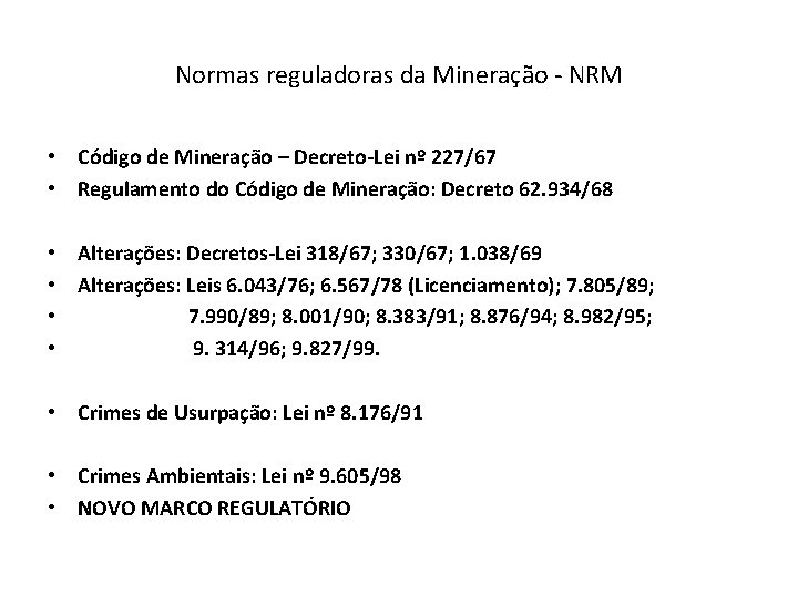 Normas reguladoras da Mineração - NRM • Código de Mineração – Decreto-Lei nº 227/67