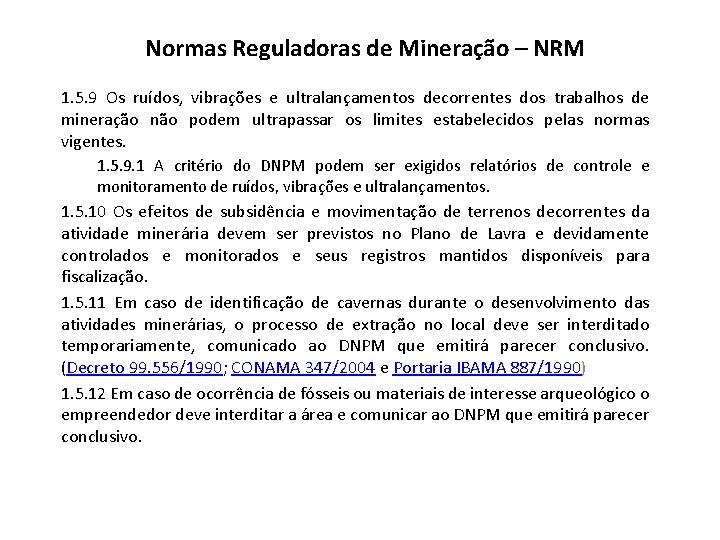 Normas Reguladoras de Mineração – NRM 1. 5. 9 Os ruídos, vibrações e ultralançamentos