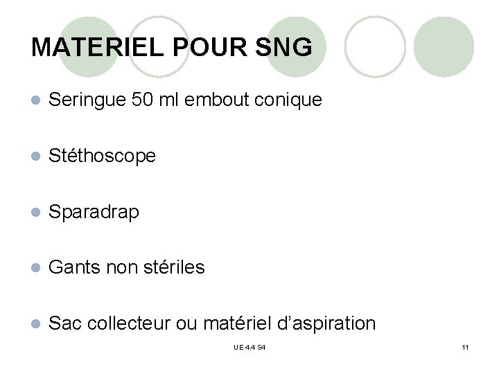 MATERIEL POUR SNG l Seringue 50 ml embout conique l Stéthoscope l Sparadrap l