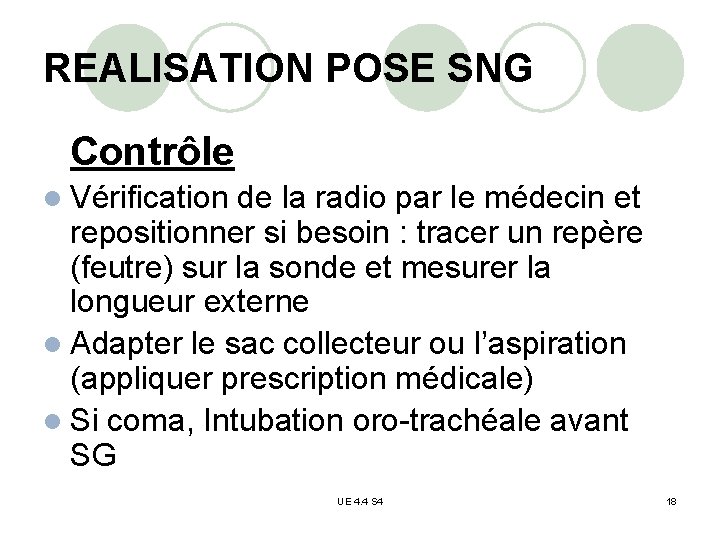 REALISATION POSE SNG Contrôle l Vérification de la radio par le médecin et repositionner