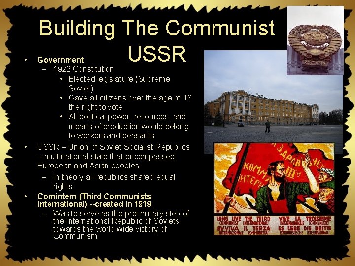  • • • Building The Communist USSR Government – 1922 Constitution • Elected