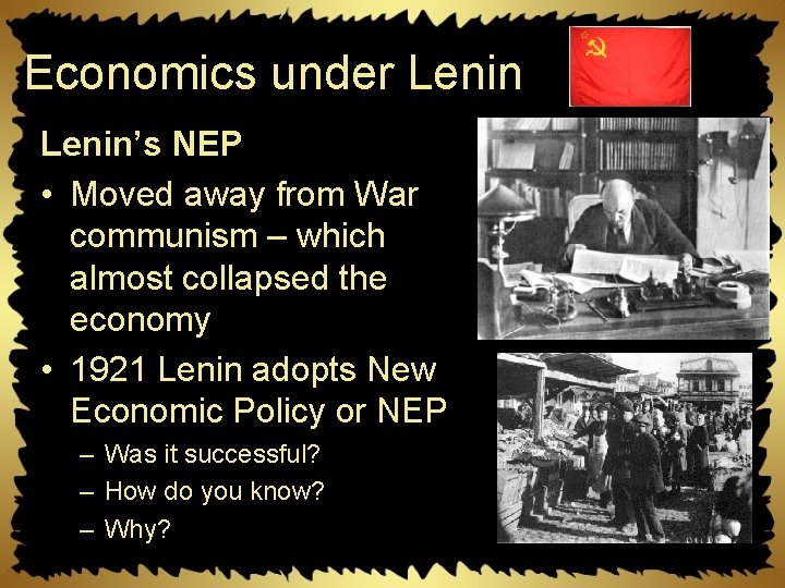 Economics under Lenin’s NEP • Moved away from War communism – which almost collapsed