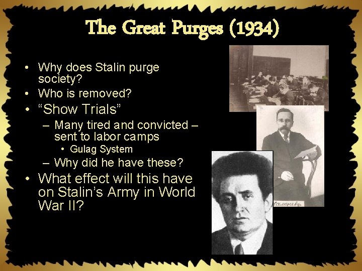 The Great Purges (1934) • Why does Stalin purge society? • Who is removed?