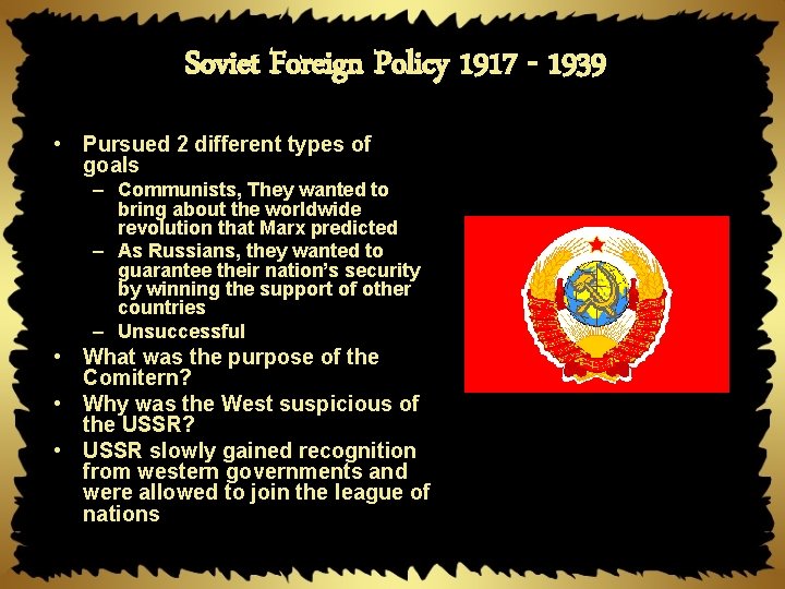 Soviet Foreign Policy 1917 - 1939 • Pursued 2 different types of goals –