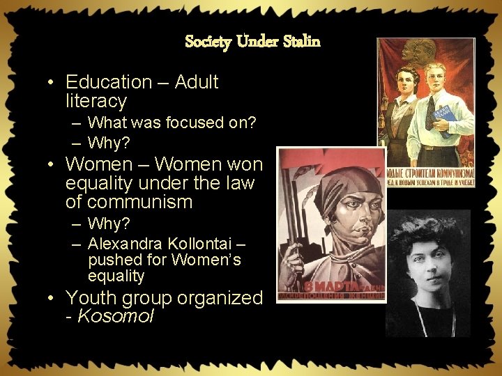 Society Under Stalin • Education – Adult literacy – What was focused on? –