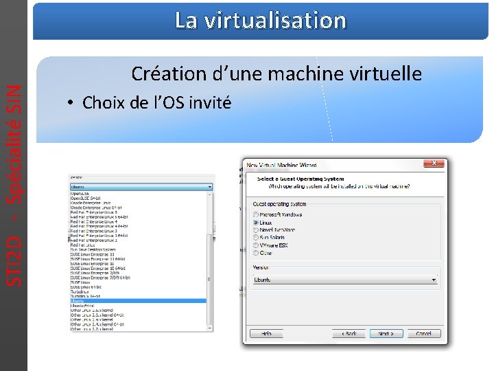 STI 2 D - Spécialité SIN La virtualisation Création d’une machine virtuelle • Choix