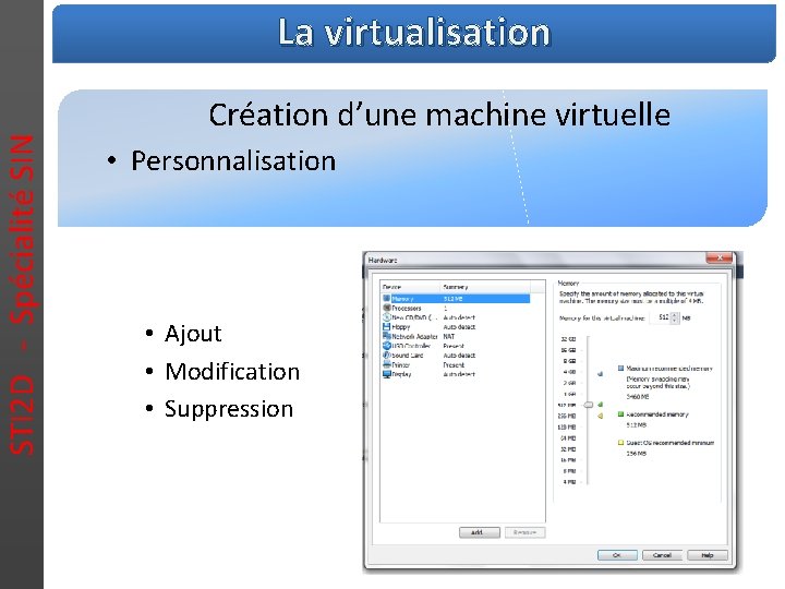 STI 2 D - Spécialité SIN La virtualisation Création d’une machine virtuelle • Personnalisation