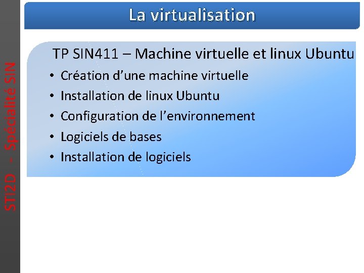 STI 2 D - Spécialité SIN La virtualisation TP SIN 411 – Machine virtuelle