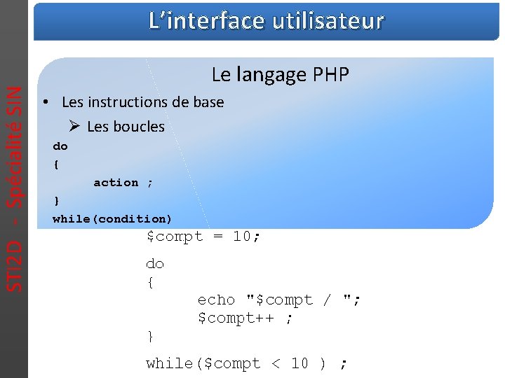 STI 2 D - Spécialité SIN L’interface utilisateur Le langage PHP • Les instructions