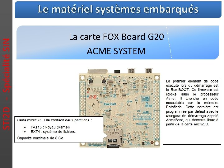 STI 2 D - Spécialité SIN Le matériel systèmes embarqués La carte FOX Board