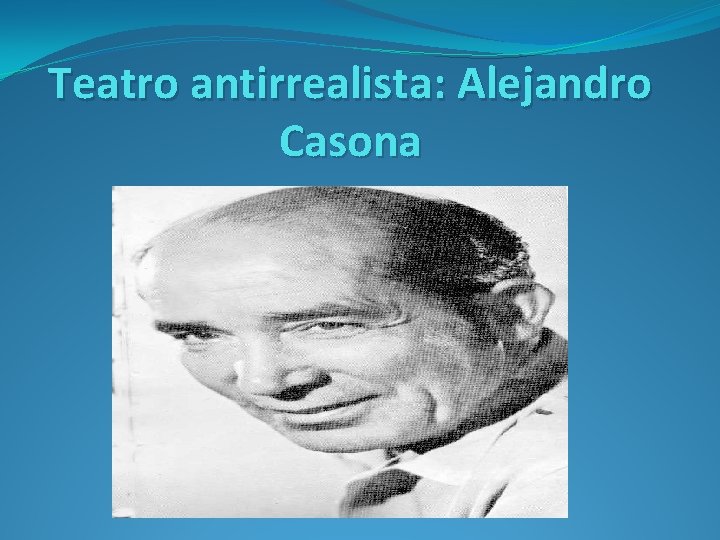 Teatro antirrealista: Alejandro Casona 