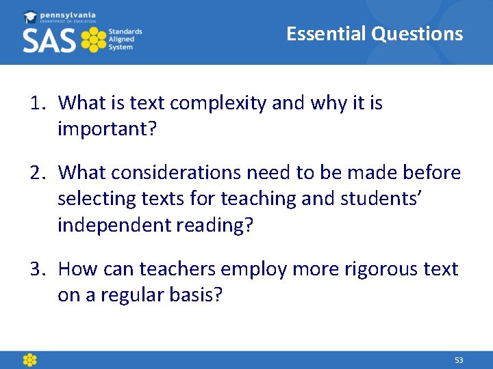 Essential Questions 1. What is text complexity and why it is important? 2. What