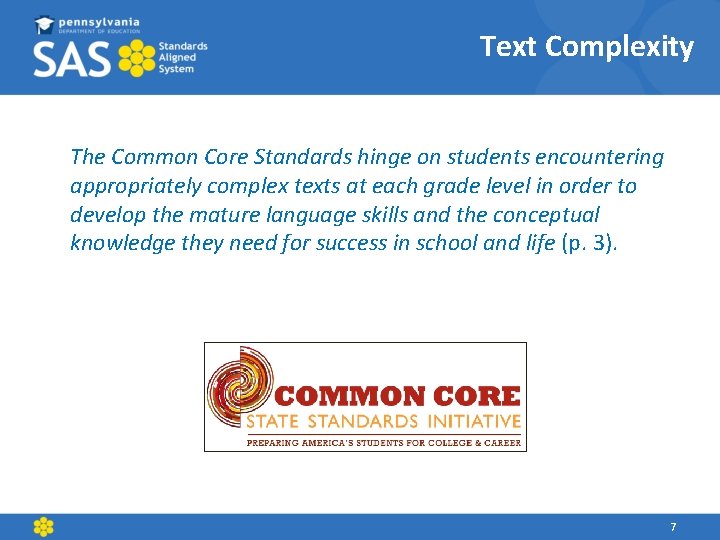 Text Complexity The Common Core Standards hinge on students encountering appropriately complex texts at