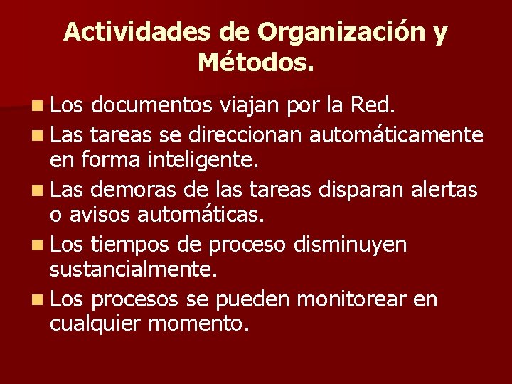 Actividades de Organización y Métodos. n Los documentos viajan por la Red. n Las