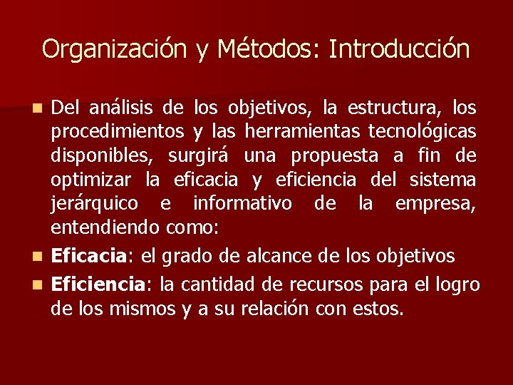 Organización y Métodos: Introducción Del análisis de los objetivos, la estructura, los procedimientos y