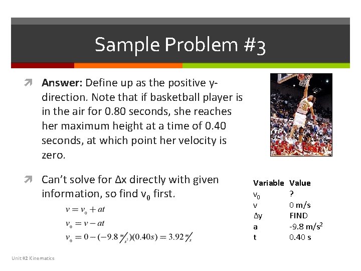 Sample Problem #3 Answer: Define up as the positive y- direction. Note that if