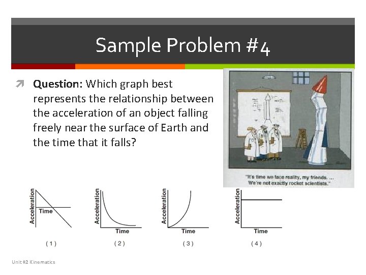 Sample Problem #4 Question: Which graph best represents the relationship between the acceleration of Sample Problem #4 Question: Which graph best represents the relationship between the acceleration of