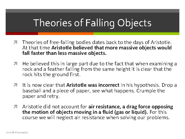 Theories of Falling Objects Theories of free-falling bodies dates back to the days of
