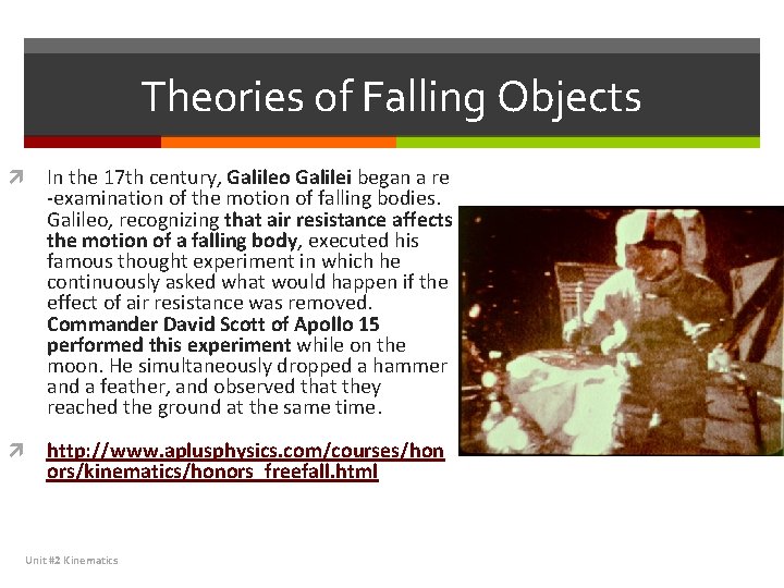 Theories of Falling Objects In the 17 th century, Galileo Galilei began a re