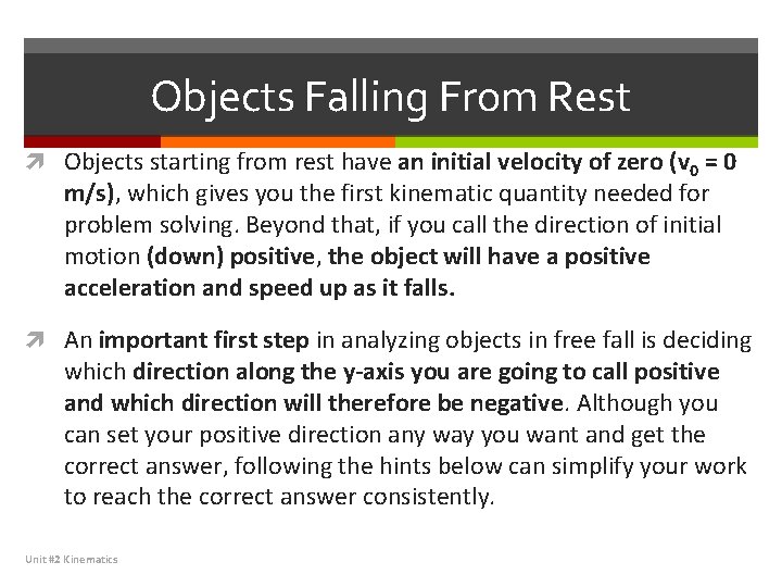 Objects Falling From Rest Objects starting from rest have an initial velocity of zero