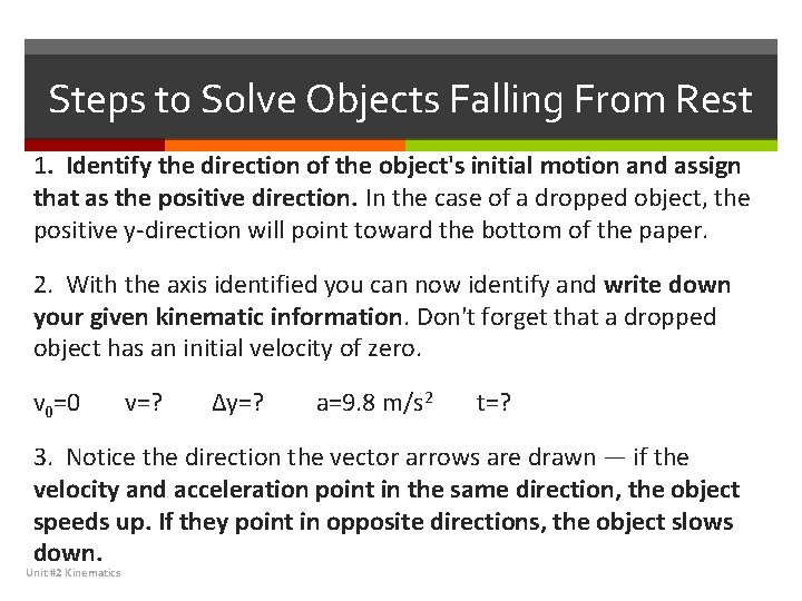 Steps to Solve Objects Falling From Rest 1. Identify the direction of the object's