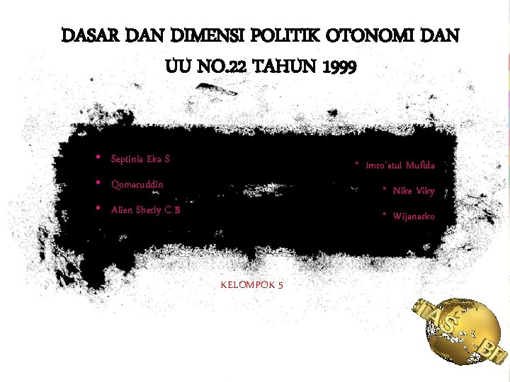 DASAR DAN DIMENSI POLITIK OTONOMI DAN UU NO. 22 TAHUN 1999 • Septinia Eka