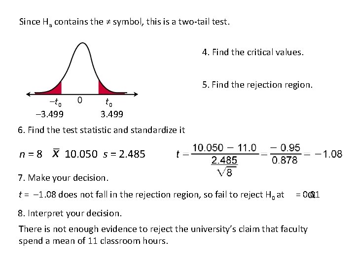 Since Ha contains the ≠ symbol, this is a two-tail test. 4. Find the