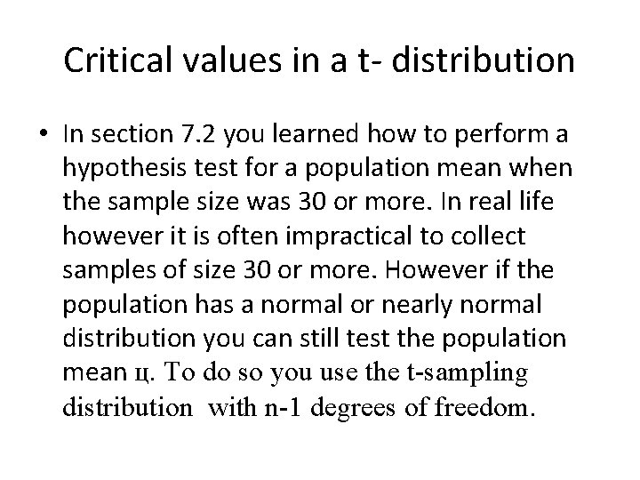 Critical values in a t- distribution • In section 7. 2 you learned how